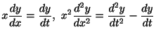 $\displaystyle x\frac{dy}{dx} = \frac{dy}{dt}, \ x^{2}\frac{d^{2}y}{dx^{2}} = \frac{d^{2}y}{dt^{2}} - \frac{dy}{dt} $
