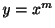 $ y = x^{m}$