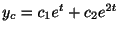 $ y_{c} = c_{1}e^{t} + c_{2}e^{2t}$