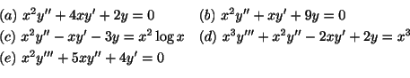\begin{displaymath}\begin{array}{ll}
(a) \ x^{2}y^{\prime\prime} + 4xy^{\prime} ...
...ime\prime} + 5xy^{\prime\prime} + 4y^{\prime} = 0 &
\end{array}\end{displaymath}