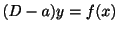 $ (D-a)y = f(x)$