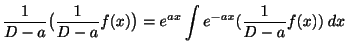 $\displaystyle \frac{1}{D-a}\big(\frac{1}{D-a} f(x)\big) = e^{ax}\int e^{-ax}(\frac{1}{D-a}f(x))\:dx$