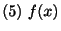 $\displaystyle (5)\ f(x)$