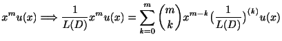 $\displaystyle x^m u(x) \Longrightarrow \frac{1}{L(D)}x^m u(x) = \sum_{k=0}^{m}\binom{m}{k}x^{m-k}\big(\frac{1}{L(D)}\big)^{(k)}u(x)$