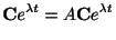$\displaystyle {\bf C}e^{\lambda t} = A{\bf C}e^{\lambda t} $
