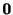 $ {\bf0}$