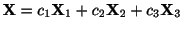 $ {\bf X} = c_{1}{\bf X}_{1} + c_{2}{\bf X}_{2} + c_{3}{\bf X}_{3}$