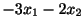 $\displaystyle -3x_{1} - 2x_{2}$