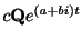 $ c{\bf Q}e^{(a+bi)t}$