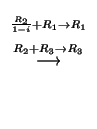 $\displaystyle \stackrel{\begin{array}{c}
{}_{\frac{R_{2}}{1-i} + R_{1}\to R_{1}}\\
{}_{R_{2} + R_{3}\to R_{3}}
\end{array}}{\longrightarrow}$