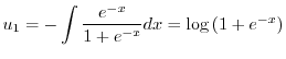 $\displaystyle u_{1} = -\int \frac{e^{-x}}{1 + e^{-x}} dx = \log{(1 + e^{-x})} $