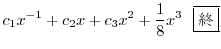 $\displaystyle c_{1}x^{-1} + c_{2}x + c_{3}x^{2} + \frac{1}{8}x^{3} \ \ \framebox{I}$