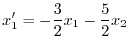 $\displaystyle x_{1}^{\prime} = - \frac{3}{2}x_{1} - \frac{5}{2}x_{2}$