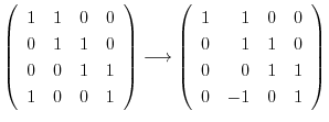 $\displaystyle \left(\begin{array}{rrrr}
1&1&0&0\\
0&1&1&0\\
0&0&1&1\\
1&0&0&...
...begin{array}{rrrr}
1&1&0&0\\
0&1&1&0\\
0&0&1&1\\
0&-1&0&1
\end{array}\right)$
