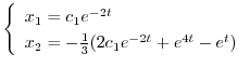 $\displaystyle \left\{\begin{array}{l}
x_{1} = c_{1}e^{-2t}\\
x_{2} = -\frac{1}{3}(2c_{1}e^{-2t} + e^{4t} - e^{t})
\end{array}\right. $