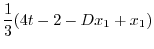$\displaystyle \frac{1}{3}(4t -2 - Dx_{1} + x_{1})$