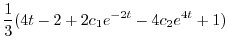 $\displaystyle \frac{1}{3}(4t - 2 + 2c_{1}e^{-2t} - 4c_{2}e^{4t} + 1)$