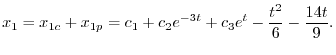 $\displaystyle x_{1} = x_{1c} + x_{1p} = c_{1} + c_{2}e^{-3t} + c_{3}e^{t} -\frac{t^2}{6} - \frac{14t}{9} . $