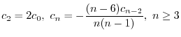 $\displaystyle c_{2} = 2c_{0}, \ c_{n} = -\frac{(n-6)c_{n-2}}{n(n-1)}, \ n \geq 3 $