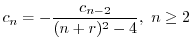 $\displaystyle c_{n} = -\frac{c_{n-2}}{(n+r)^2 - 4}, \ n \geq 2 $