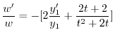 $\displaystyle \frac{w^{\prime}}{w} = - [2\frac{y_{1}^{\prime}}{y_{1}} + \frac{2t+2}{t^2 +2t}]$