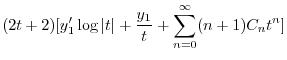 $\displaystyle (2t + 2)[y_{1}^{\prime} \log{\vert t\vert} + \frac{y_{1}}{t} + \sum_{n=0}^{\infty}(n+1)C_{n}t^{n} ]$