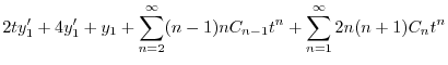 $\displaystyle 2ty_{1}^{\prime} + 4y_{1}^{\prime} + y_{1} +
\sum_{n=2}^{\infty}(n-1)nC_{n-1}t^{n} + \sum_{n=1}^{\infty}2n(n+1)C_{n}t^{n}$