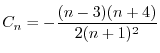 $\displaystyle C_{n} = -\frac{(n-3)(n+4)}{2(n+1)^2} $