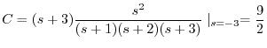 $\displaystyle C = (s+3)\frac{s^2}{(s+1)(s+2)(s+3)}\mid_{s=-3} = \frac{9}{2} $