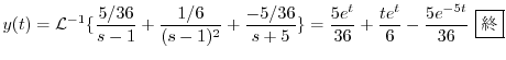 $\displaystyle y(t) = {\cal L}^{-1}\{\frac{5/36}{s-1} + \frac{1/6}{(s-1)^2} + \f...
...\} = \frac{5e^{t}}{36} + \frac{te^{t}}{6} - \frac{5e^{-5t}}{36} \ \framebox{I} $