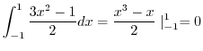 $\displaystyle \int_{-1}^{1}\frac{3x^2 - 1}{2} dx = \frac{x^3 - x}{2}\mid_{-1}^{1} = 0$