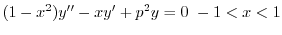 $\displaystyle (1-x^{2})y^{\prime\prime} - xy^{\prime} + p^{2}y = 0 \ -1 < x < 1 $