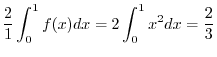 $\displaystyle \frac{2}{1}\int_{0}^{1}f(x)dx = 2 \int_{0}^{1}x^2 dx = \frac{2}{3}$