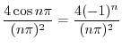 $\displaystyle \frac{4\cos{n\pi}}{(n\pi)^2} = \frac{4(-1)^n}{(n\pi)^2}$