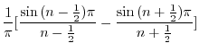 $\displaystyle \frac{1}{\pi}[\frac{\sin{(n-\frac{1}{2})\pi }}{n - \frac{1}{2}} - \frac{\sin{(n+ \frac{1}{2})\pi}}{n + \frac{1}{2}}]$