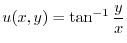 $\displaystyle{ u(x,y) = \tan^{-1}{\frac{y}{x}}}$