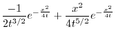$\displaystyle \frac{-1}{2t^{3/2}}e^{-\frac{x^{2}}{4t}} + \frac{x^2}{4t^{5/2}}e^{-\frac{x^{2}}{4t}}$