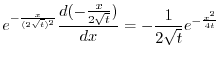 $\displaystyle e^{-\frac{x}{(2\sqrt{t})^2}}\frac{d (-\frac{x}{2\sqrt{t}})}{dx} = -\frac{1}{2\sqrt{t}}e^{-\frac{x^{2}}{4t}}$