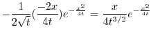 $\displaystyle -\frac{1}{2\sqrt{t}}(\frac{-2x}{4t})e^{-\frac{x^{2}}{4t}}= \frac{x}{4t^{3/2}}e^{-\frac{x^{2}}{4t}}$