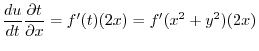 $\displaystyle \frac{du}{dt}\frac{\partial t}{\partial x} = f^{\prime}(t)(2x) = f^{\prime}(x^2 + y^2)(2x)$