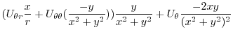 $\displaystyle (U_{\theta r}\frac{x}{r} + U_{\theta \theta}(\frac{-y}{x^2 + y^2}))\frac{y}{x^2 + y^2} +
U_{\theta}\frac{-2xy}{(x^2 + y^2)^2}$
