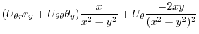 $\displaystyle (U_{\theta r}r_{y} + U_{\theta \theta}\theta_{y})\frac{x}{x^2 + y^2} + U_{\theta}\frac{-2xy}{(x^2 + y^2)^2}$