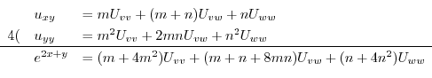 \begin{displaymath}\begin{array}{lll}
&u_{xy} &= mU_{vv} + (m+n)U_{vw} + nU_{ww}...
... 4m^2)U_{vv} +(m+n + 8mn)U_{vw} + (n + 4n^2)U_{ww}
\end{array}\end{displaymath}