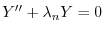 $\displaystyle Y^{\prime\prime} + \lambda_{n}Y = 0 $