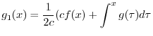 $\displaystyle g_{1}(x) = \frac{1}{2c}(cf(x) + \int_{}^{x}g(\tau)d\tau $