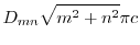 $\displaystyle D_{mn}\sqrt{m^2 + n^2}\pi c$