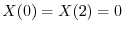 $X(0) = X(2) = 0$