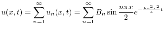 $\displaystyle u(x,t) = \sum_{n=1}^{\infty}u_{n}(x,t) = \sum_{n=1}^{\infty}B_{n}\sin{\frac{n\pi x}{2}}e ^{-\frac{k n^2 \pi^2}{4}t} $