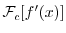 $\displaystyle {\cal F}_{c}[f^{\prime}(x)]$