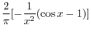 $\displaystyle \frac{2}{\pi}[-\frac{1}{x^2}(\cos{x} - 1) ]$
